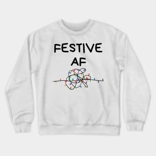 Christmas Humor. Rude, Offensive, Inappropriate Christmas Card. Festive AF. Black Crewneck Sweatshirt